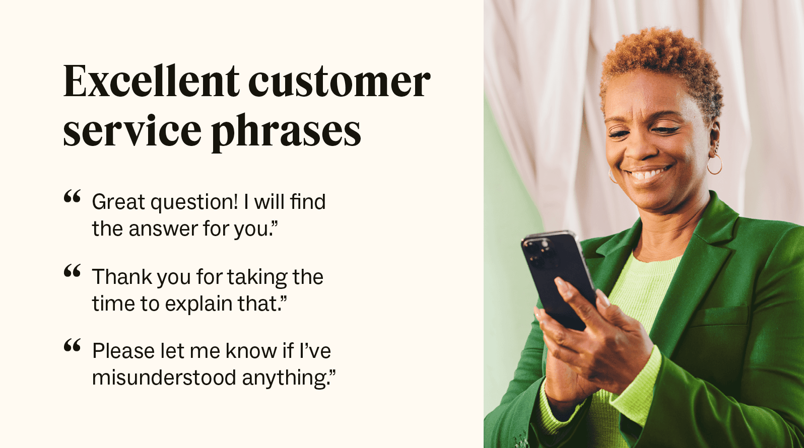 Three examples of excellent customer service phrases.