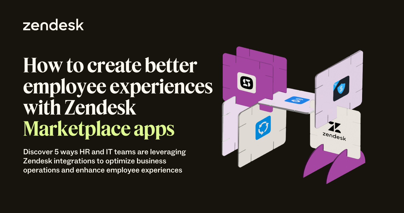 How to create better employee experiences with Zendesk Marketplace apps