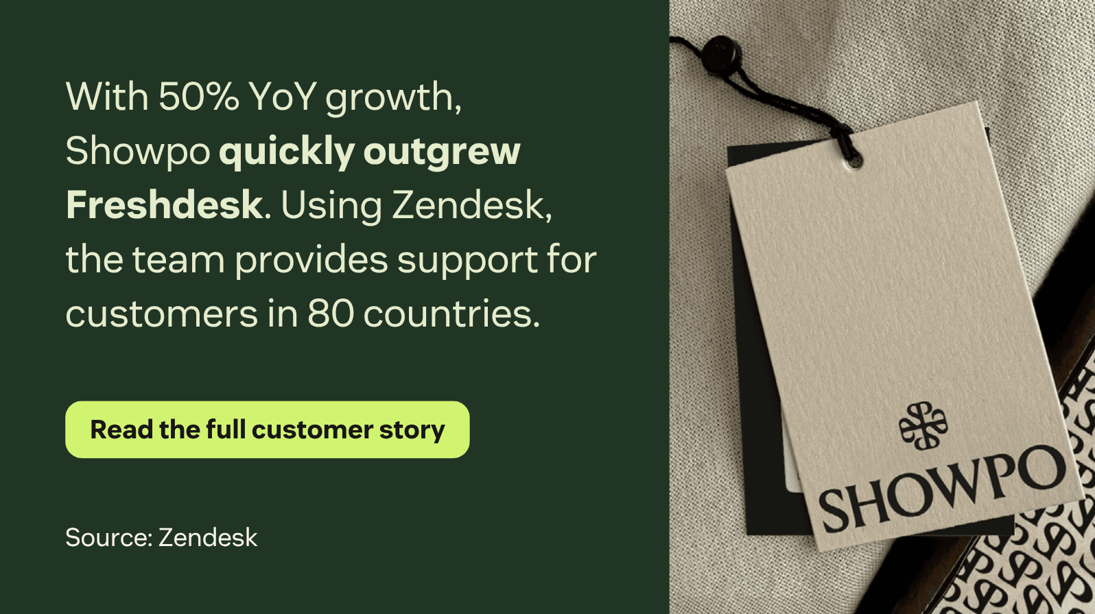 With 50% YoY growth, Showpo quickly outgrew Freshdesk. Using Zendesk, the team provides support for customers in 80 countries.