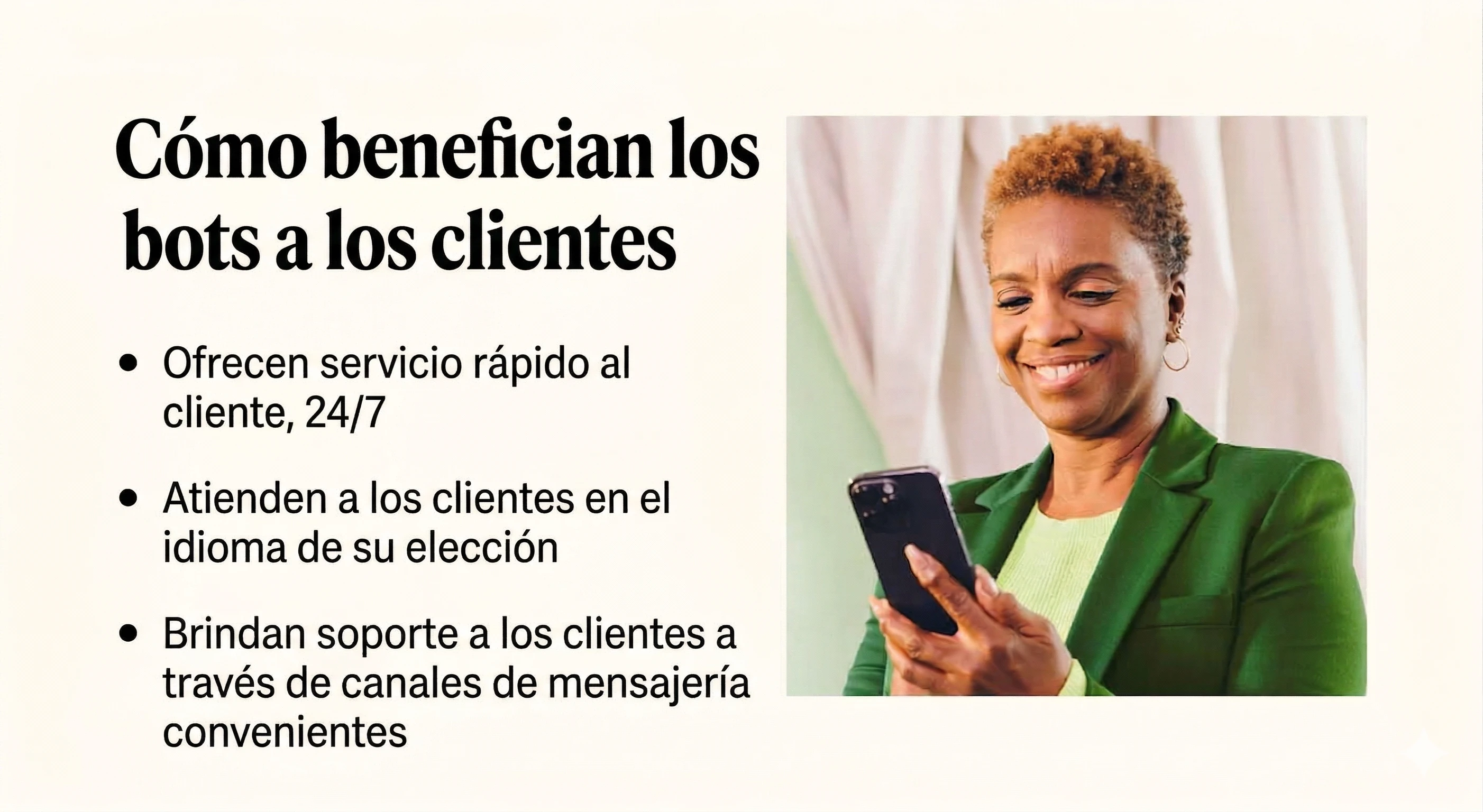 Los bots benefician a los clientes con soporte rápido, continuo, personalizado y conveniente.