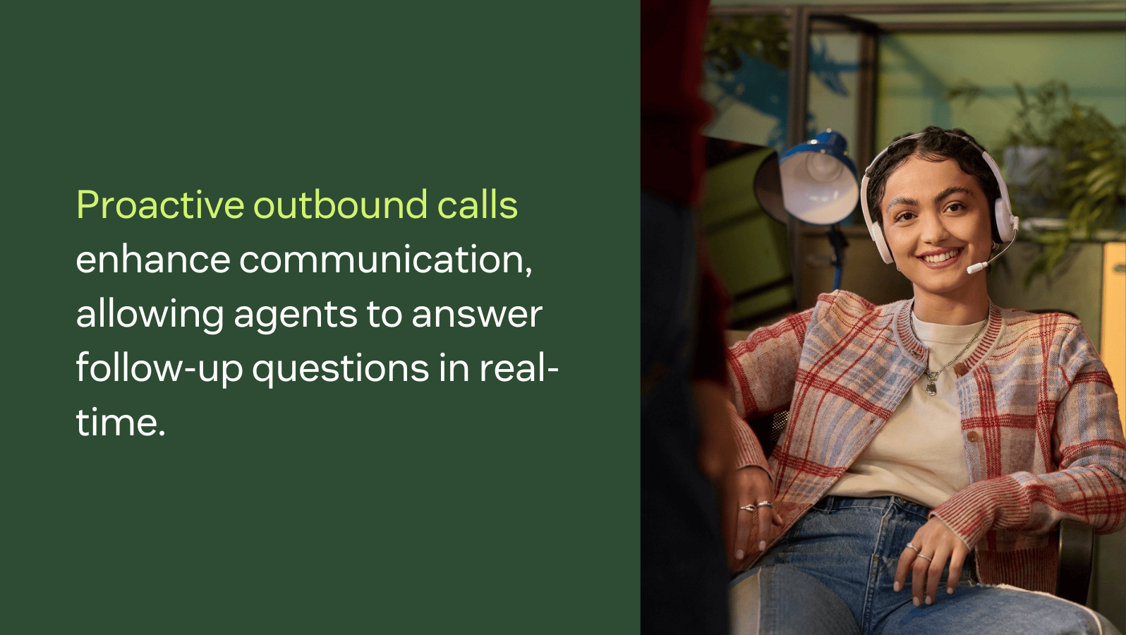 A smiling call center agent wearing a headset sits casually at her desk. Text beside her reads, “Proactive outbound calls enhance communication, allowing agents to answer follow-up questions in real-time.”.