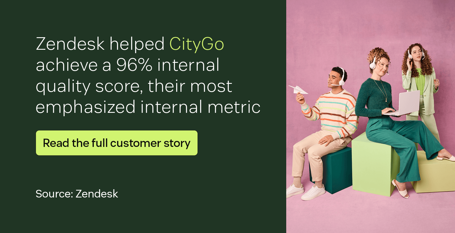 Zendesk helped CityGo achieve a 96 percent internal quality score, their most emphasized internal metric.