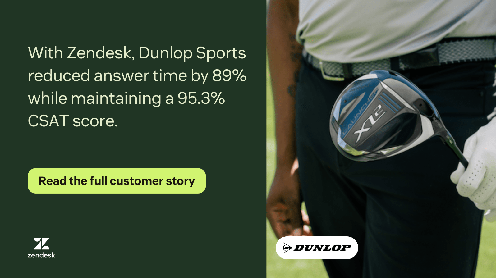 Graphic showing Dunlop Sports reduced answer time by 89% and achieved 95.3% CSAT using Zendesk.