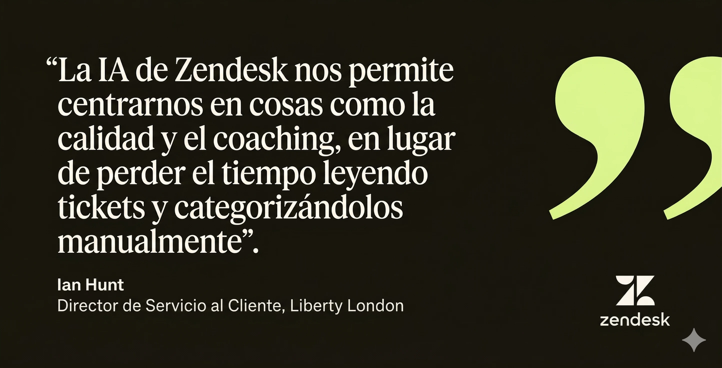 Una cita de Ian Hunt, director de servicio al cliente de Liberty London, explica cómo Zendesk AI para la experiencia del cliente ayudó al negocio.