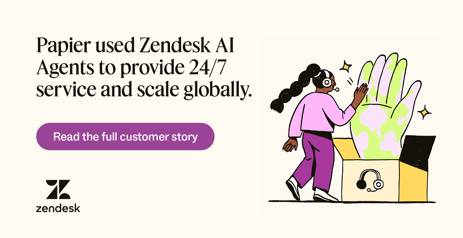 Papier used Zendesk AI Agents to provide 24/7 service and scale globally.