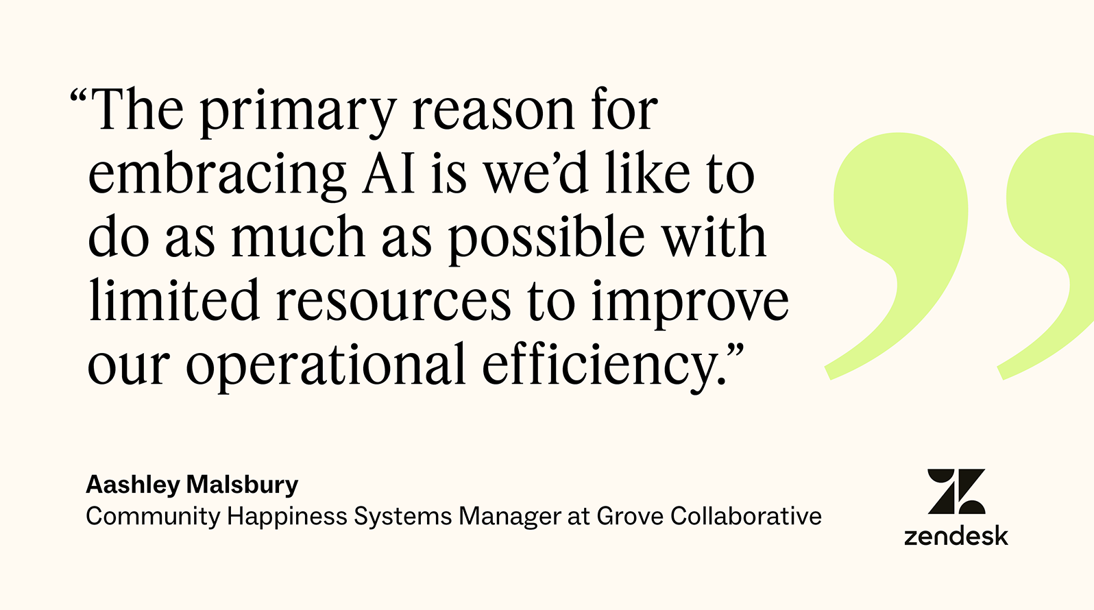 A graphic highlights this quote from Ashley Malsbury, community happiness Systems manager at Grove Collaborative: “The primary reason for embracing AI is we’d like to do as much as possible with limited resources to improve our operational efficiency.