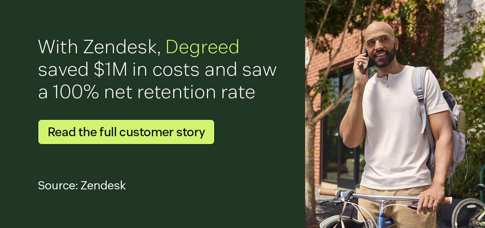 With Zendesk, Degreed saved $1M in costs and saw a 100 percent net retention rate.