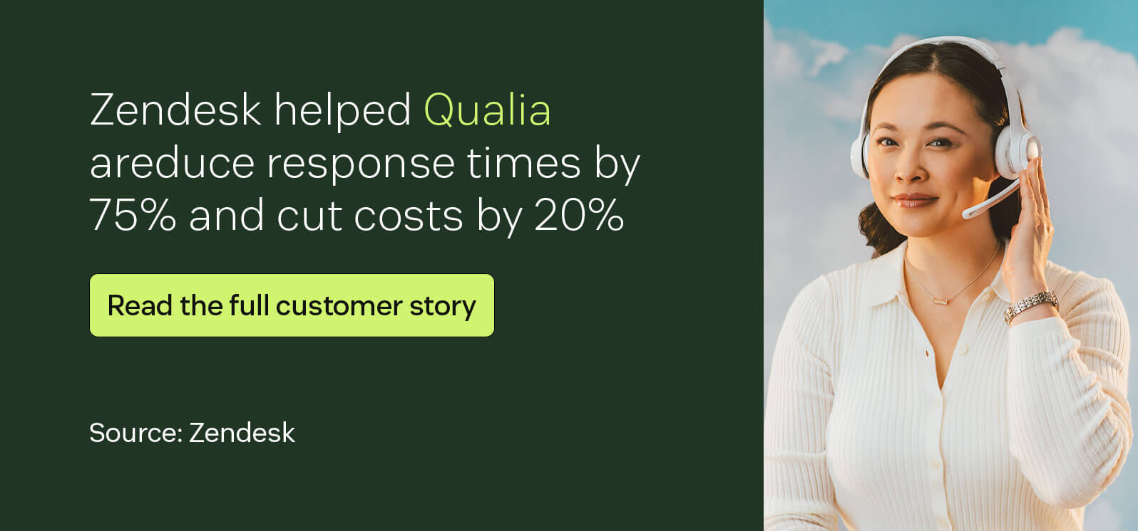 Zendesk helped Qualia reduce response times by 75 percent and cut costs by 20 percent.