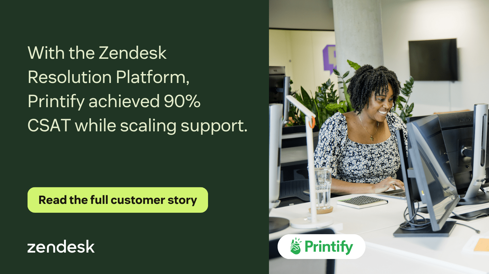Erfolgsgeschichte von Printify, die einen CSAT von 90 % nach der Skalierung des Supports mit der Zendesk Resolution Platform zeigt.