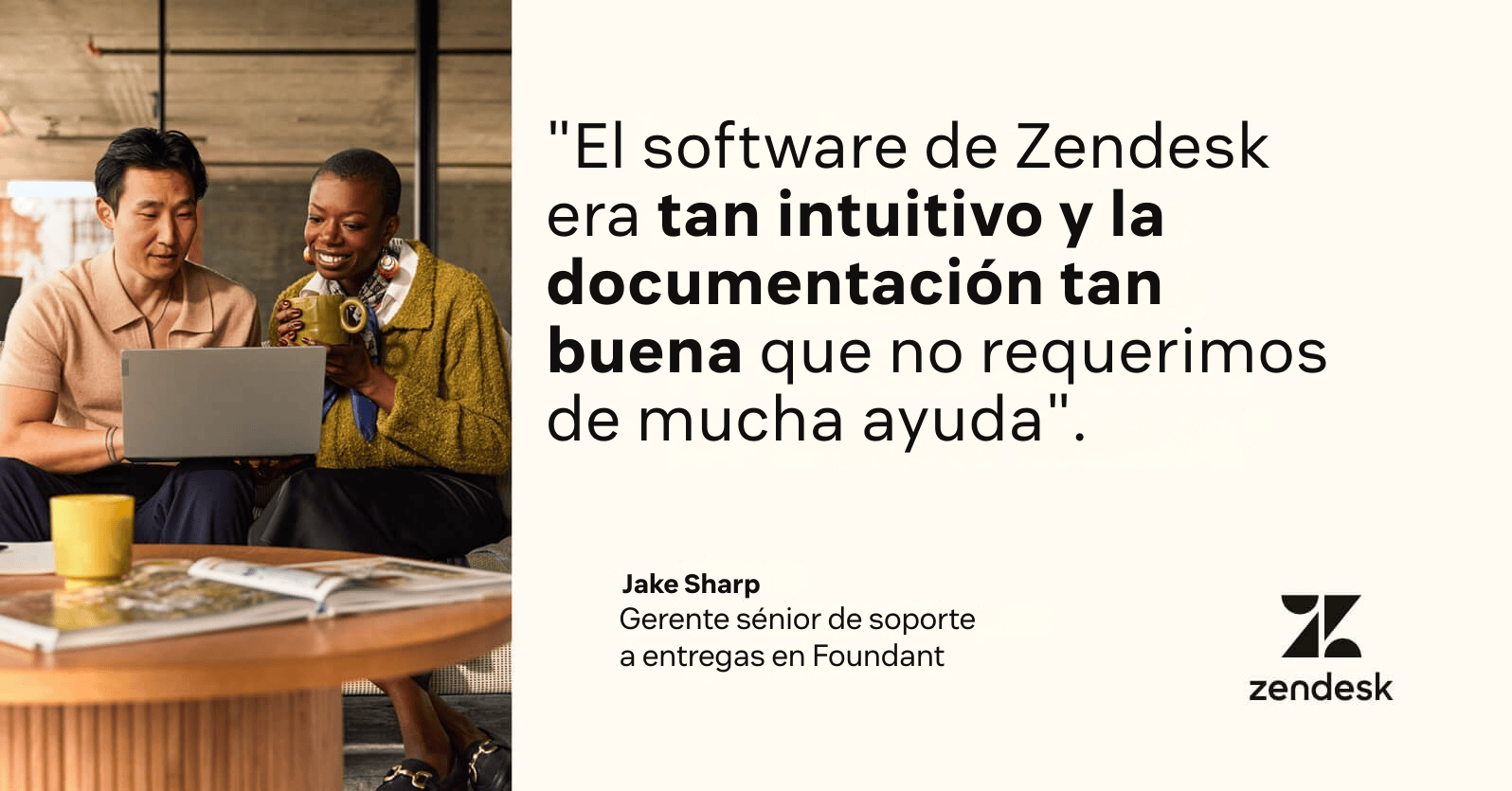 Foundant consideró Zendesk tan intuitivo que apenas necesitó ayuda.