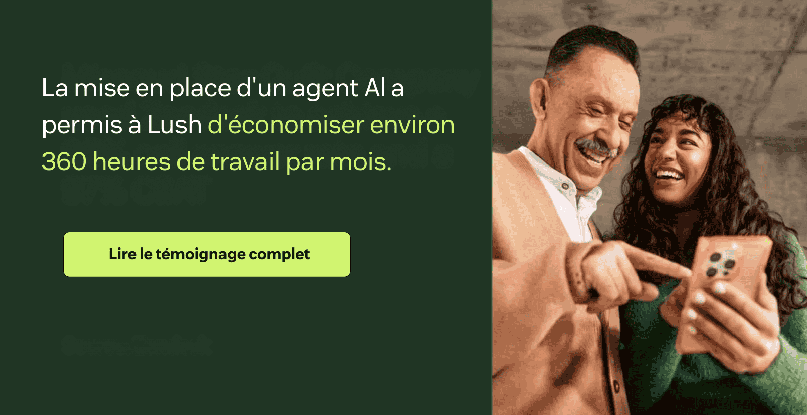 Visuel indiquant que la mise en œuvre d'un agent IA a aidé Lush à économiser environ 360 heures d'agent par mois.