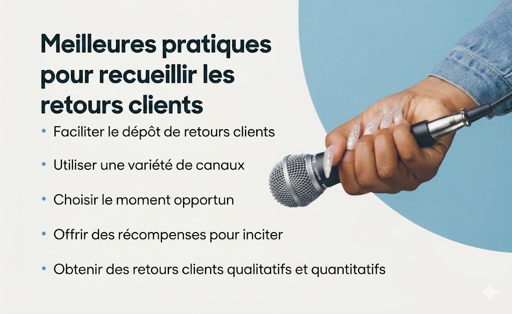 Les bonnes pratiques pour recueillir des commentaires consistent notamment à faciliter le dépôt de commentaires, à utiliser plusieurs canaux, à faire attention au timing, à proposer des incitations et à obtenir des commentaires qualitatifs et quantitatifs.