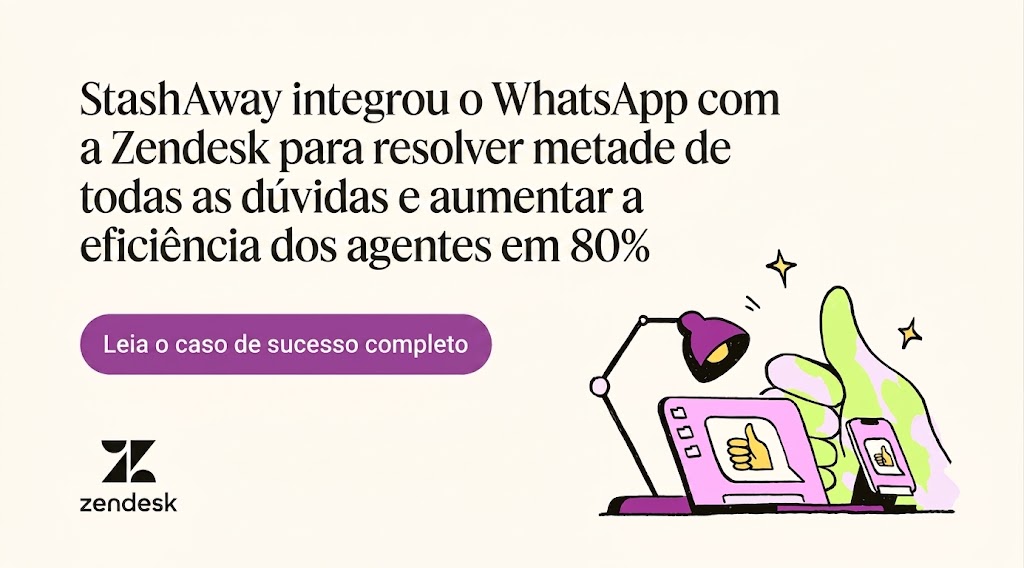 A StashAway integrou o WhatsApp à Zendesk para resolver metade de todas as dúvidas e aumentar a eficiência dos agentes em 80%.