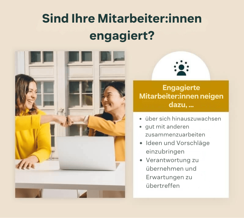 Engagierte Mitarbeiter gehen in der Regel über das übliche Maß hinaus, arbeiten gut im Team, bringen Ideen und Vorschläge ein, übernehmen Verantwortung und übertreffen die Erwartungen.