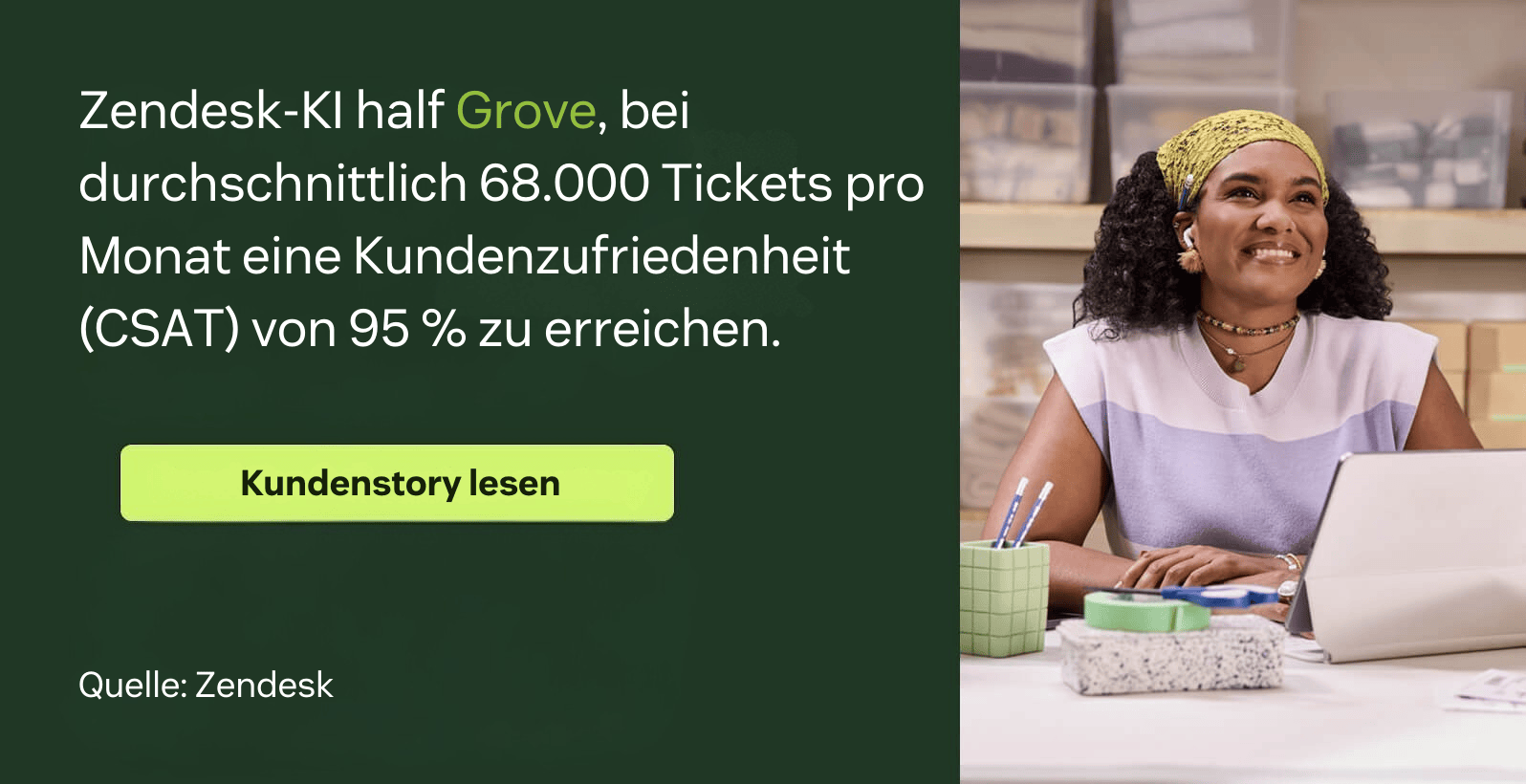 Zendesk-KI half Grove, eine CSAT von 95 Prozent bei durchschnittlich 68.000 monatlichen Tickets zu erreichen.