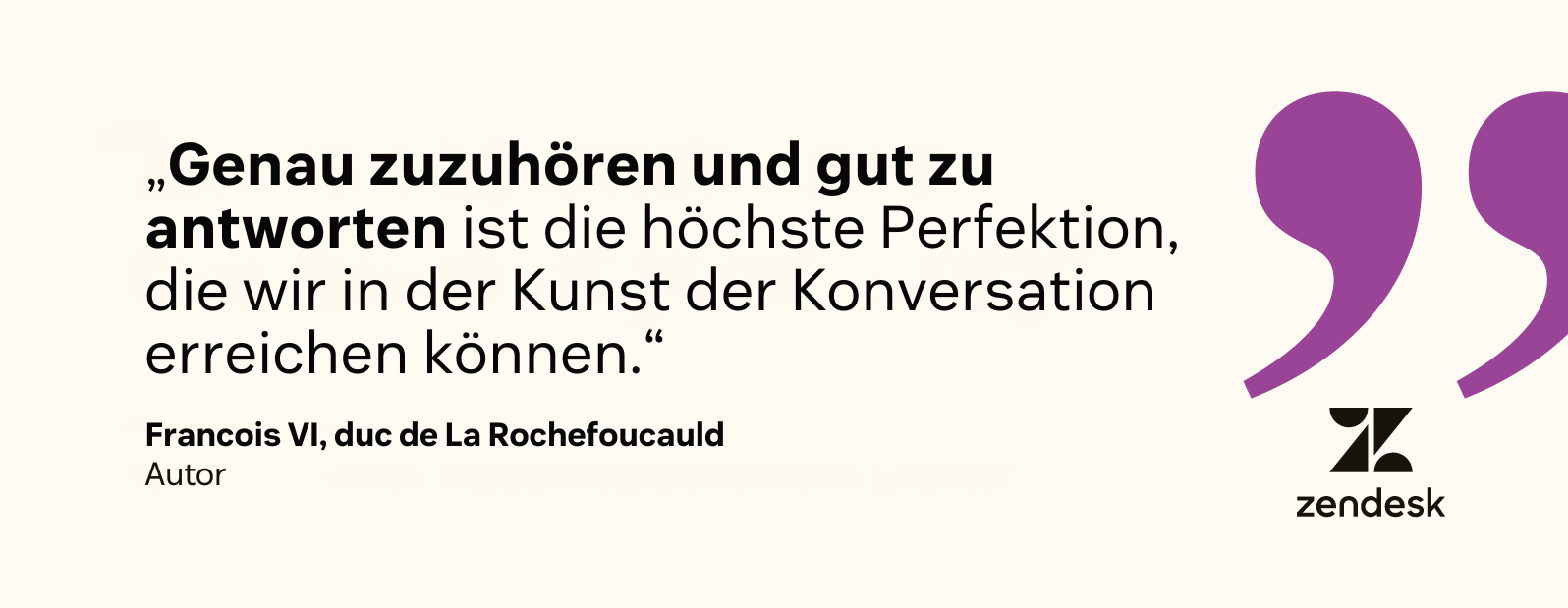 Genau zuzuhören und gut zu antworten ist die höchste Perfektion, die wir in der Kunst der Konversation erreichen können.